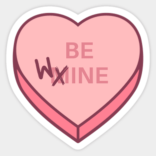 Be wine not mine candy heart Sticker